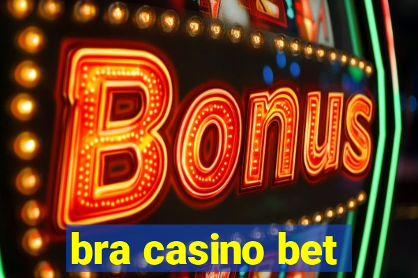 bra casino bet